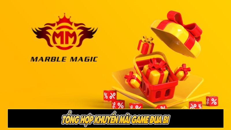 Tổng hợp khuyến mãi game đua bi