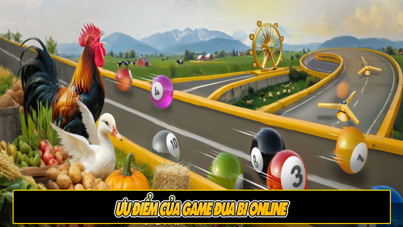 Ưu điểm của game đua bi online